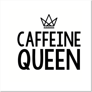 Caffeine Queen Crown Posters and Art